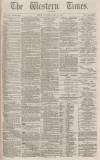Western Times Saturday 13 April 1878 Page 1