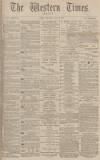 Western Times Thursday 25 July 1878 Page 1