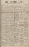 Western Times Tuesday 17 September 1878 Page 1