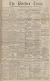 Western Times Tuesday 19 November 1878 Page 1