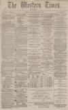 Western Times Friday 21 May 1880 Page 1