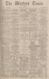 Western Times Monday 03 May 1880 Page 1