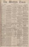 Western Times Saturday 22 May 1880 Page 1