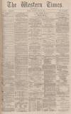 Western Times Saturday 29 May 1880 Page 1