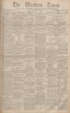 Western Times Tuesday 17 August 1880 Page 1