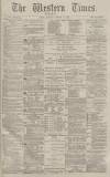 Western Times Saturday 15 January 1881 Page 1