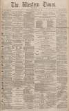 Western Times Thursday 27 January 1881 Page 1