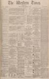 Western Times Saturday 26 February 1881 Page 1
