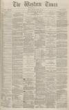 Western Times Saturday 12 March 1881 Page 1