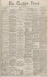 Western Times Saturday 26 March 1881 Page 1