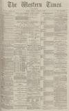 Western Times Saturday 22 October 1881 Page 1