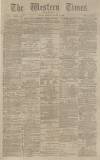 Western Times Monday 02 January 1882 Page 1