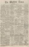 Western Times Wednesday 04 January 1882 Page 1
