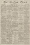 Western Times Saturday 07 January 1882 Page 1