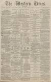 Western Times Wednesday 11 January 1882 Page 1