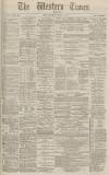 Western Times Saturday 14 January 1882 Page 1