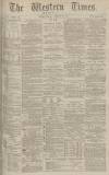 Western Times Monday 30 January 1882 Page 1