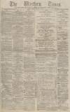 Western Times Tuesday 15 January 1884 Page 1