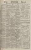 Western Times Tuesday 29 April 1884 Page 1