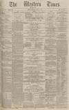 Western Times Thursday 15 May 1884 Page 1
