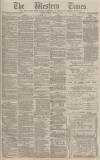 Western Times Tuesday 12 August 1884 Page 1