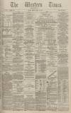 Western Times Monday 20 April 1885 Page 1