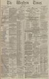 Western Times Monday 06 July 1885 Page 1