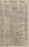 Western Times Monday 23 November 1885 Page 1