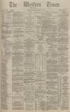 Western Times Wednesday 16 December 1885 Page 1