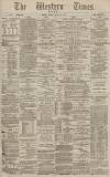 Western Times Monday 11 January 1886 Page 1