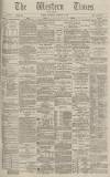 Western Times Wednesday 03 February 1886 Page 1