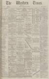 Western Times Wednesday 26 May 1886 Page 1