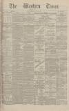 Western Times Wednesday 28 July 1886 Page 1
