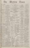 Western Times Saturday 15 January 1887 Page 1