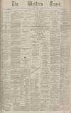 Western Times Wednesday 19 January 1887 Page 1
