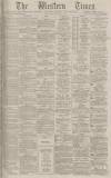 Western Times Tuesday 15 March 1887 Page 1
