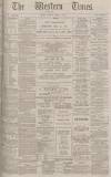 Western Times Thursday 17 March 1887 Page 1