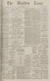 Western Times Thursday 24 March 1887 Page 1
