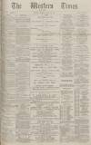 Western Times Wednesday 30 March 1887 Page 1