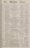 Western Times Saturday 16 April 1887 Page 1