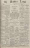 Western Times Wednesday 11 May 1887 Page 1