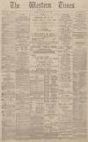 Western Times Saturday 02 July 1887 Page 1