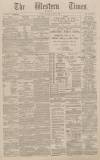 Western Times Thursday 04 August 1887 Page 1