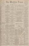 Western Times Saturday 26 November 1887 Page 1
