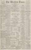 Western Times Thursday 05 January 1888 Page 1