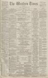 Western Times Monday 16 January 1888 Page 1