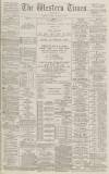 Western Times Thursday 26 January 1888 Page 1