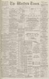 Western Times Saturday 28 January 1888 Page 1