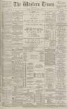 Western Times Thursday 09 February 1888 Page 1