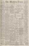 Western Times Wednesday 14 March 1888 Page 1